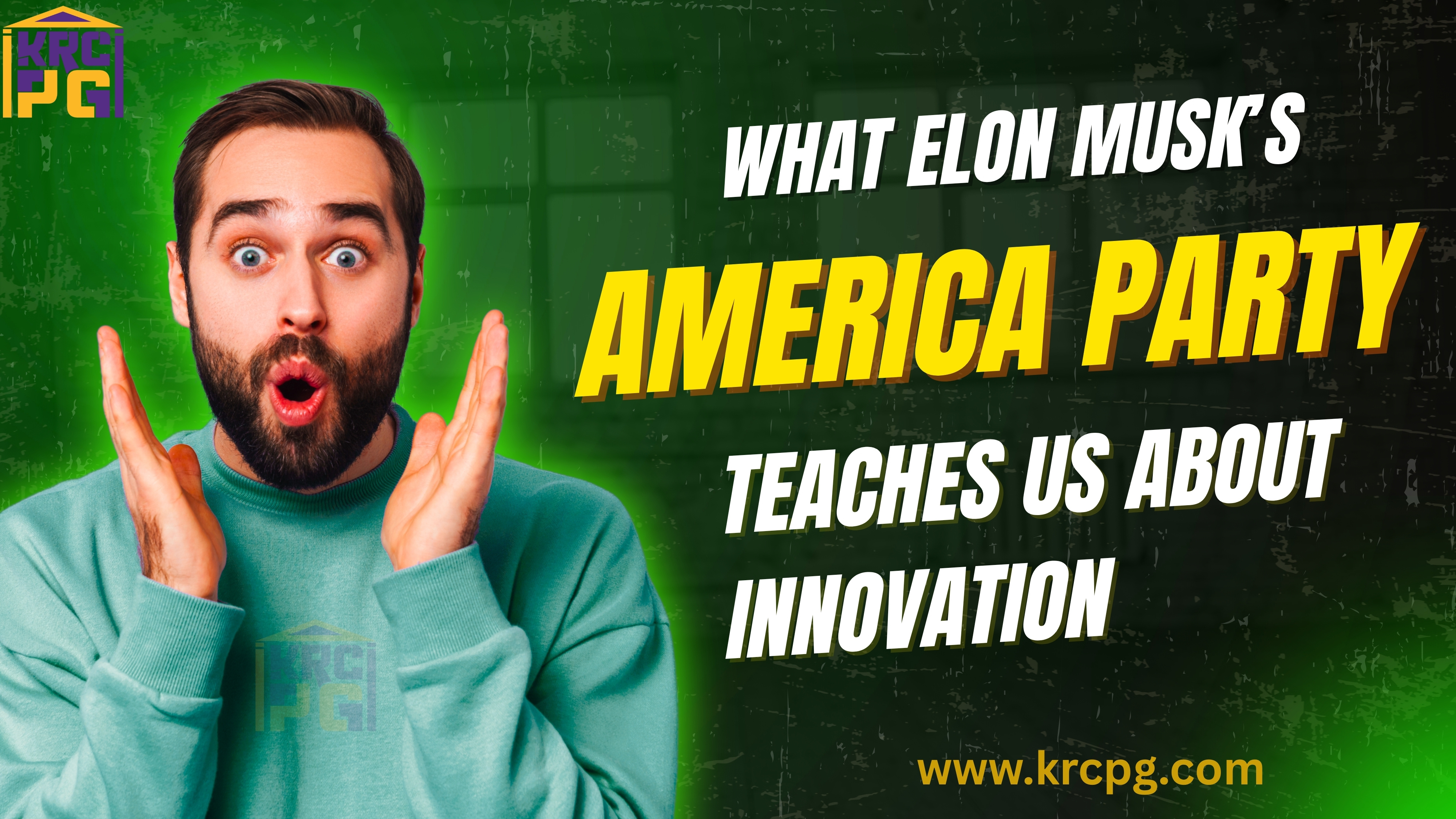 What Elon Musk’s America Party Teaches Us About Innovation – Just Like KRC PG Does for PG Booking